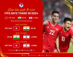 Đội tuyển Việt Nam chốt lịch đối đầu Ấn Độ, Lebanon trước AFF Cup 2024